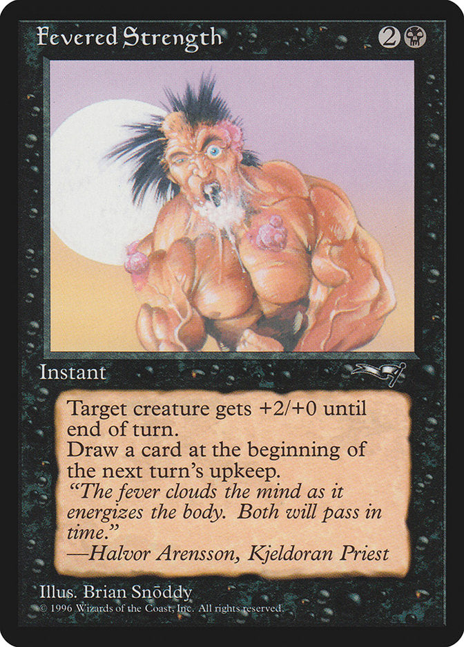 Fevered Strength (Foaming Mouth) [Alliances] | Boutique FDB TCG