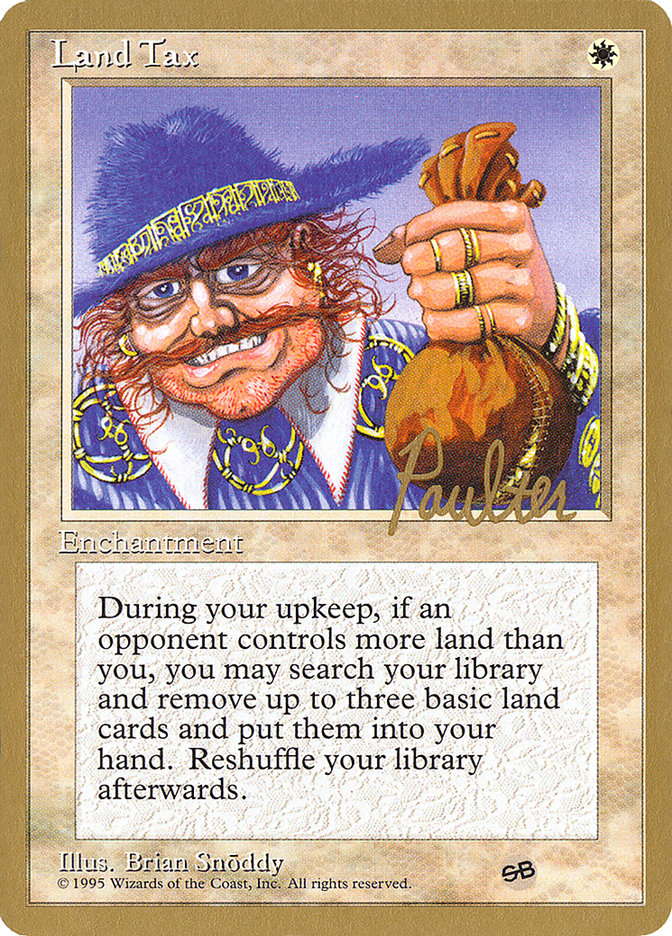 Land Tax (Preston Poulter) (SB) [Pro Tour Collector Set] | Boutique FDB TCG